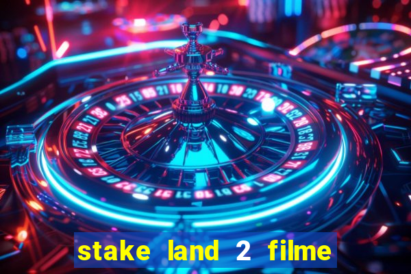 stake land 2 filme completo dublado